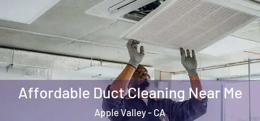 Affordable Duct Cleaning Near Me Apple Valley - CA