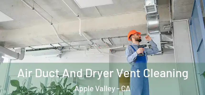 Air Duct And Dryer Vent Cleaning Apple Valley - CA