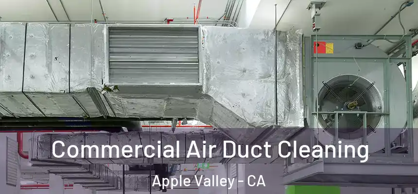 Commercial Air Duct Cleaning Apple Valley - CA