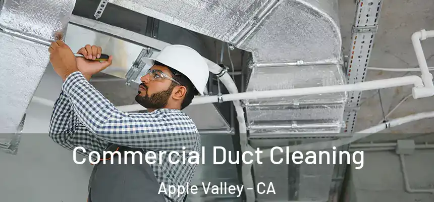 Commercial Duct Cleaning Apple Valley - CA