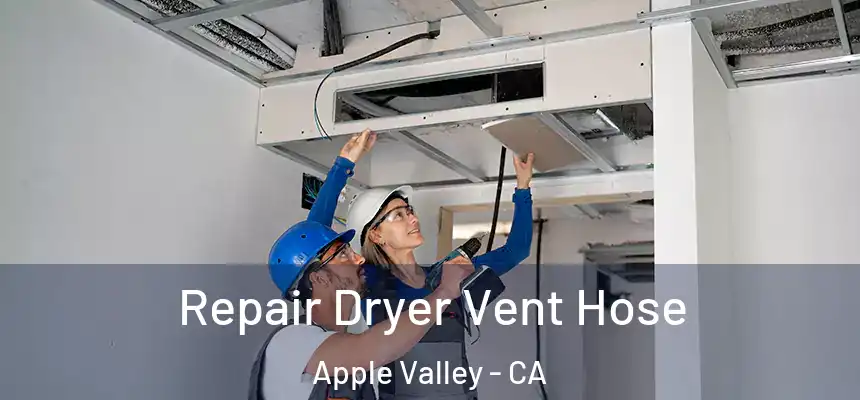 Repair Dryer Vent Hose Apple Valley - CA