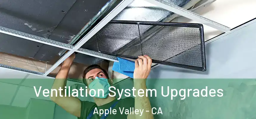 Ventilation System Upgrades Apple Valley - CA